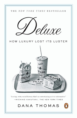 Deluxe: How Luxury Lost Its Luster 0143113704 Book Cover