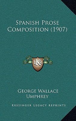 Spanish Prose Composition (1907) 1165622637 Book Cover