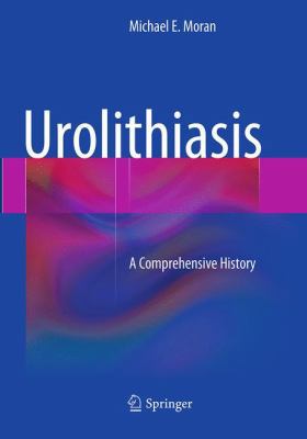 Urolithiasis: A Comprehensive History 1493953117 Book Cover