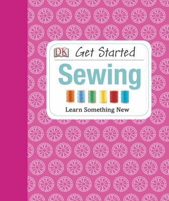 Get Started: Sewing 1465402004 Book Cover