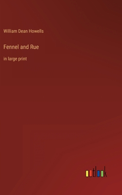 Fennel and Rue: in large print 3368326295 Book Cover