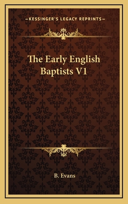 The Early English Baptists V1 116351442X Book Cover