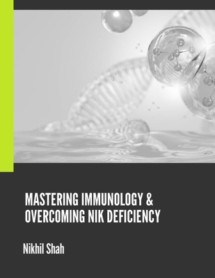 Mastering Immunology & Overcoming NIK Deficiency            Book Cover