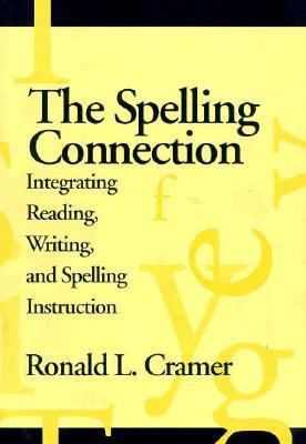 The Spelling Connection: Integrating Reading, W... 1572303298 Book Cover