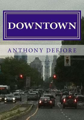Downtown: A South Philadelphia Political Tale 149373816X Book Cover