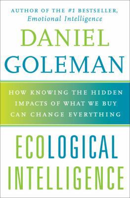 Ecological Intelligence: How Knowing the Hidden... 0385527829 Book Cover