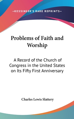 Problems of Faith and Worship: A Record of the ... 0548065608 Book Cover