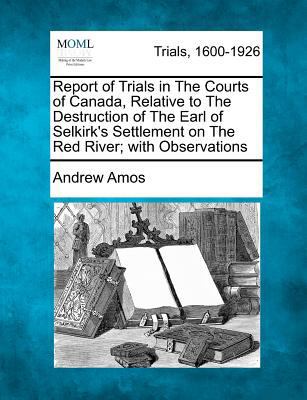 Report of Trials in the Courts of Canada, Relat... 1275117775 Book Cover