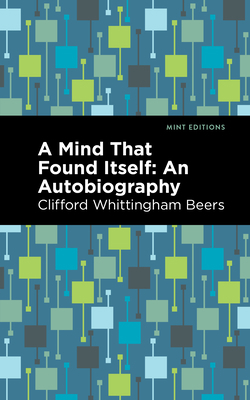 A Mind That Found Itself: An Autobiography 1513136240 Book Cover