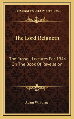 The Lord Reigneth: The Russell Lectures for 194... 116447605X Book Cover