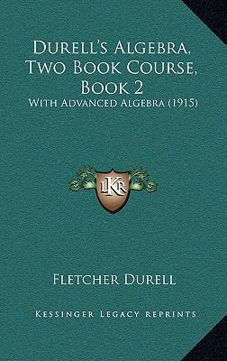 Durell's Algebra, Two Book Course, Book 2: With... 1164796380 Book Cover