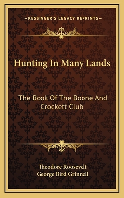 Hunting In Many Lands: The Book Of The Boone An... 1163393517 Book Cover
