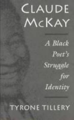 Claude McKay: A Black Poet's Struggle for Identity 0870237624 Book Cover