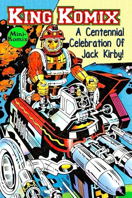 King Komix: A Centennial Celebration Of Jack Kirby 1387190741 Book Cover