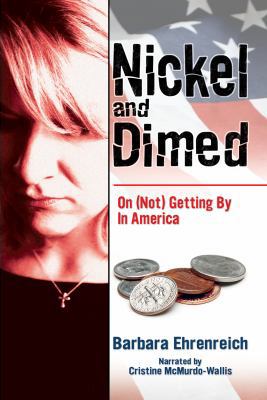 Nickel and Dimed: On (Not) Getting By in America 1419307827 Book Cover