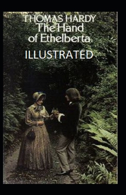 The Hand of Ethelberta Illustrated B0928HS3Y9 Book Cover