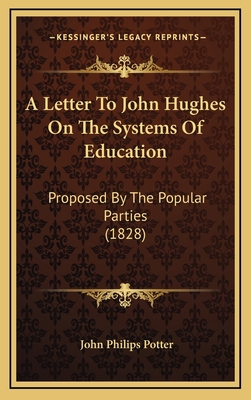 A Letter To John Hughes On The Systems Of Educa... 1168828678 Book Cover