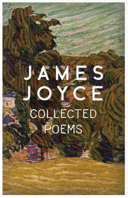 James Joyce - Collected Poems 1473312450 Book Cover