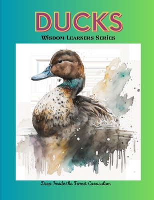 Ducks - Wisdom Learners Series: Deep Inside the... B0CF4LKXQ1 Book Cover