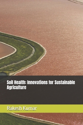 Soil Health: Innovations for Sustainable Agricu... B0DC4GYRWS Book Cover
