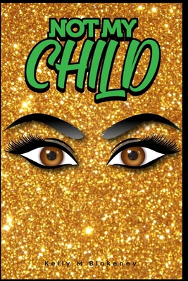 Not My Child B08TZ9R34G Book Cover