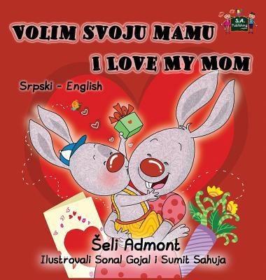 Volim svoju mamu I Love My Mom: Serbian English... [Serbian] 1525902709 Book Cover