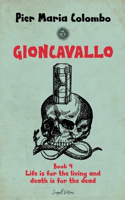 Gioncavallo - Life Is for the Living and Death ...            Book Cover