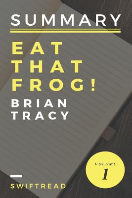 Summary: Eat That Frog! by Brian Tracy - More knowledge in less time 1974421678 Book Cover