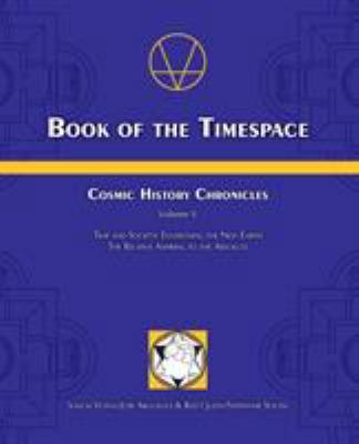 Book of the Timespace: Cosmic History Chronicle... 0978592425 Book Cover