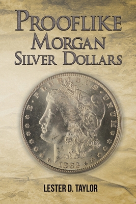 Prooflike Morgan Silver Dollars 1638292671 Book Cover
