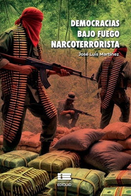 Democracias bajo fuego narcoterrorista [Spanish] 6125184013 Book Cover
