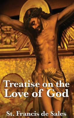 Treatise on the Love of God 1515430669 Book Cover