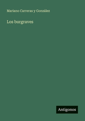 Los burgraves [Spanish] 3563816573 Book Cover