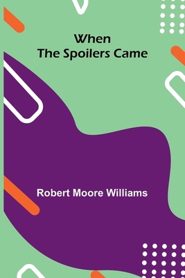When The Spoilers Came 9367242794 Book Cover