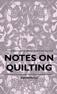 Notes On Quilting 144551494X Book Cover