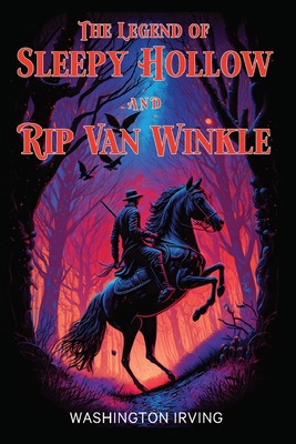 The Legend of Sleepy Hollow and Rip Van Winkle:... 9355224052 Book Cover