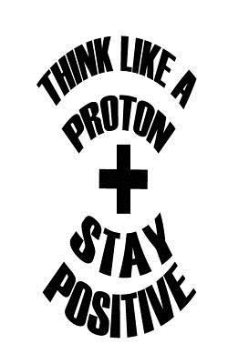 Think Like A Proton Stay Positive 1537195220 Book Cover