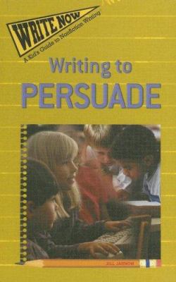 Writing to Persuade 1404228357 Book Cover