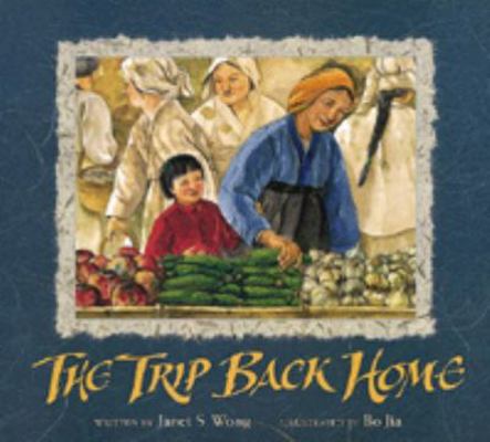 The Trip Back Home 0152007849 Book Cover