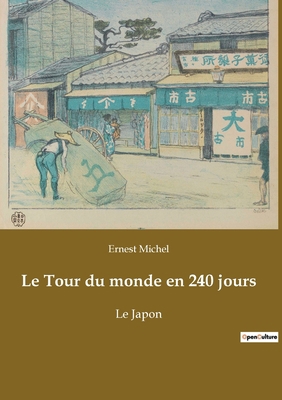 Le Tour du monde en 240 jours: Le Japon [French] 2382746130 Book Cover