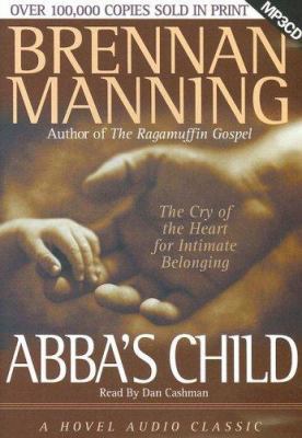 Abba's Child: The Cry of the Heart for Intimate... 1596441291 Book Cover