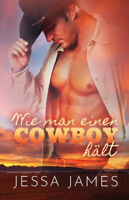 Wie man einen Cowboy ha&#776;lt: Großdruck [German] [Large Print] 1795913215 Book Cover