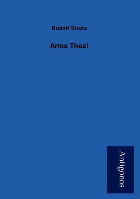 Arme Thea! [German] 3954724219 Book Cover