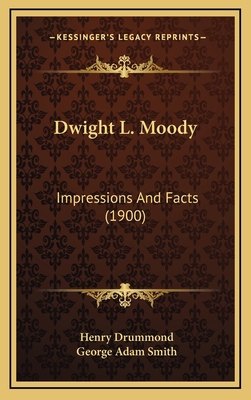 Dwight L. Moody: Impressions And Facts (1900) 116607630X Book Cover