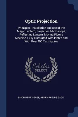 Optic Projection: Principles, Installation and ... 1376700840 Book Cover
