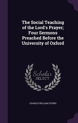 The Social Teaching of the Lord's Prayer; Four ... 134147898X Book Cover