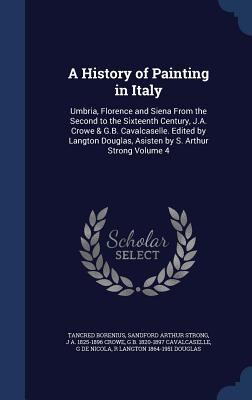 A History of Painting in Italy: Umbria, Florenc... 1340162644 Book Cover