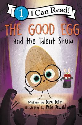 The Good Egg and the Talent Show 0062954598 Book Cover
