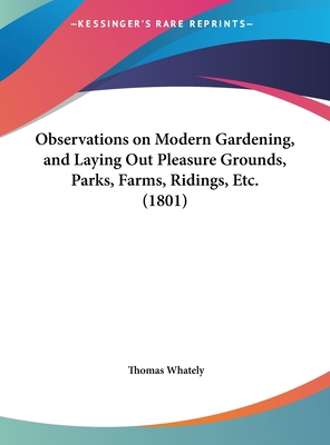 Observations on Modern Gardening, and Laying Ou... 1161814795 Book Cover
