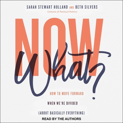 Now What?: How to Move Forward When We're Divid... B0BMDKY1H3 Book Cover